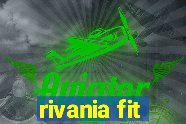 rivania fit